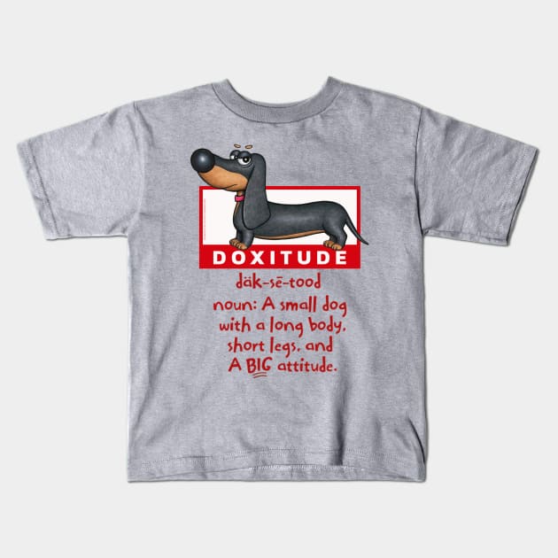 Cute Funny Dachshund Doxie Dog Attitude Kids T-Shirt by Danny Gordon Art